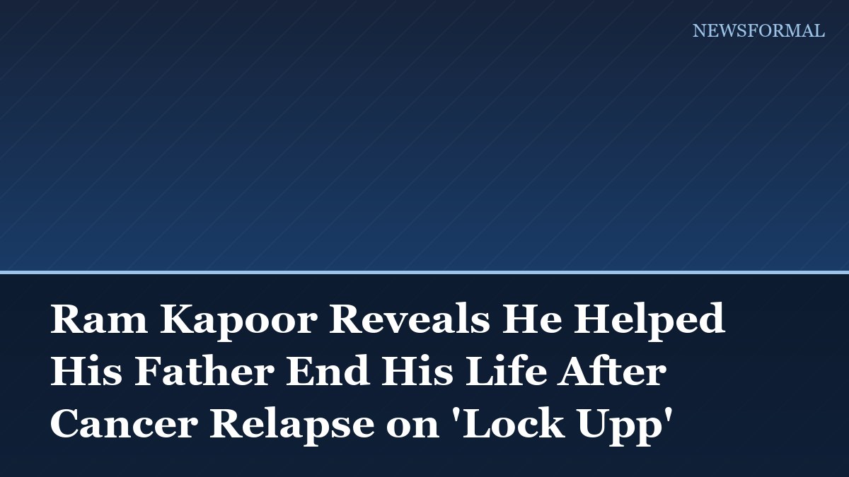 Ram Kapoor Reveals He Helped His Father End His Life After Cancer Relapse on 'Lock Upp'