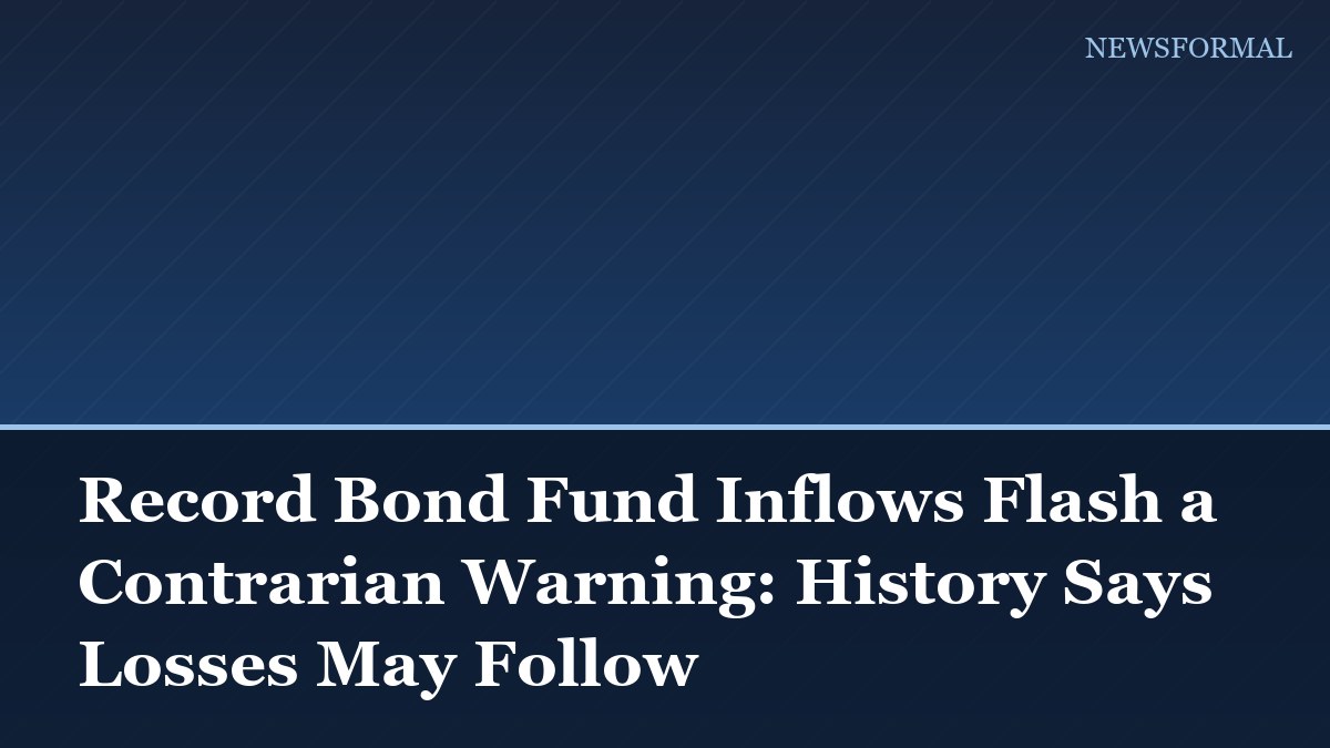 Record Bond Fund Inflows Flash a Contrarian Warning: History Says Losses May Follow