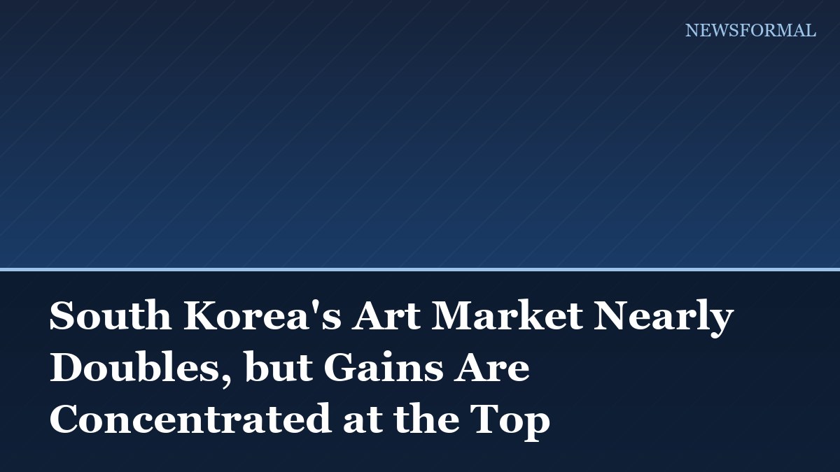 South Korea's Art Market Nearly Doubles, but Gains Are Concentrated at the Top