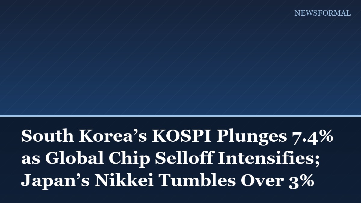 South Korea’s KOSPI Plunges 7.4% as Global Chip Selloff Intensifies; Japan’s Nikkei Tumbles Over 3%