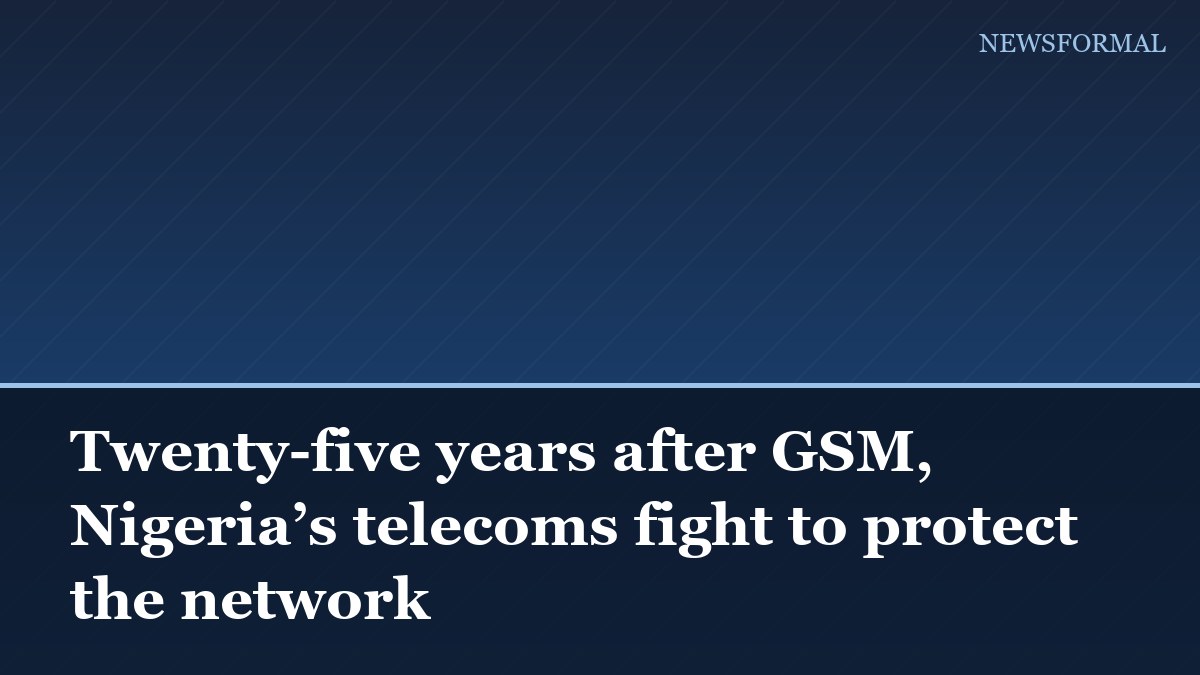 Twenty-five years after GSM, Nigeria’s telecoms fight to protect the network