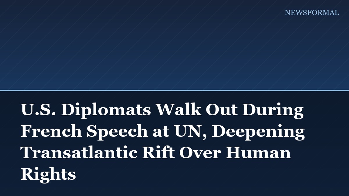 U.S. Diplomats Walk Out During French Speech at UN, Deepening Transatlantic Rift Over Human Rights