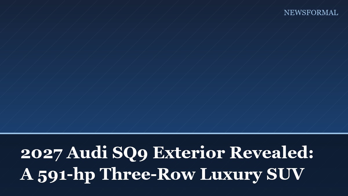2027 Audi SQ9 Exterior Revealed: A 591-hp Three-Row Luxury SUV