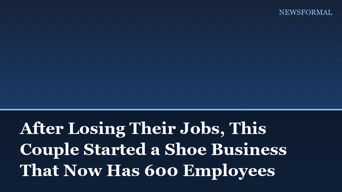 After Losing Their Jobs, This Couple Started a Shoe Business That Now Has 600 Employees