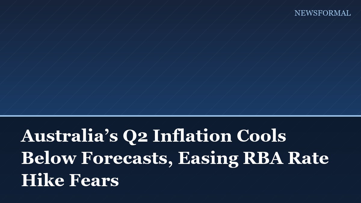 Australia’s Q2 Inflation Cools Below Forecasts, Easing RBA Rate Hike Fears