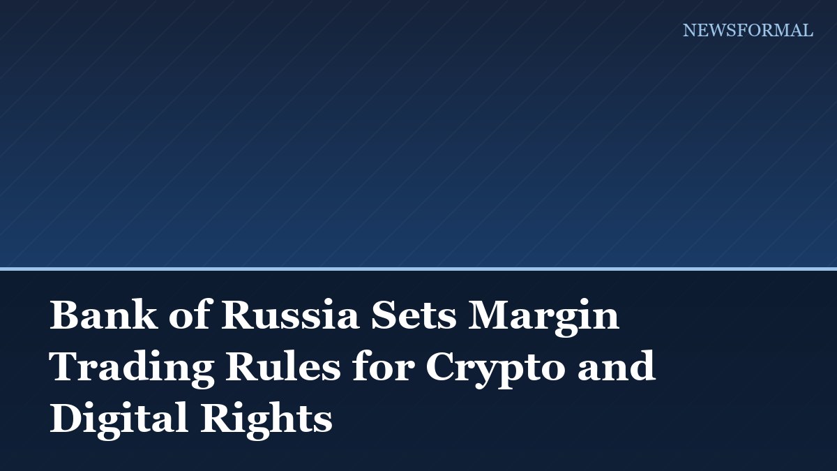 Bank of Russia Sets Margin Trading Rules for Crypto and Digital Rights
