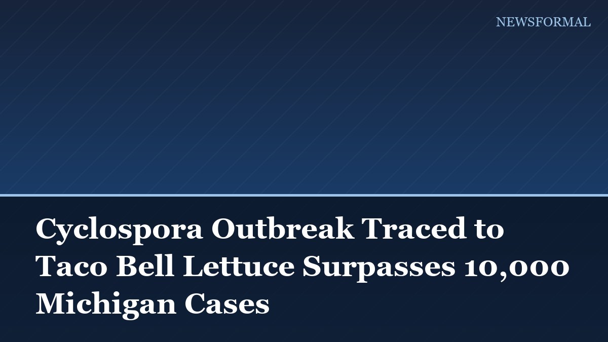 Cyclospora Outbreak Traced to Taco Bell Lettuce Surpasses 10,000 Michigan Cases