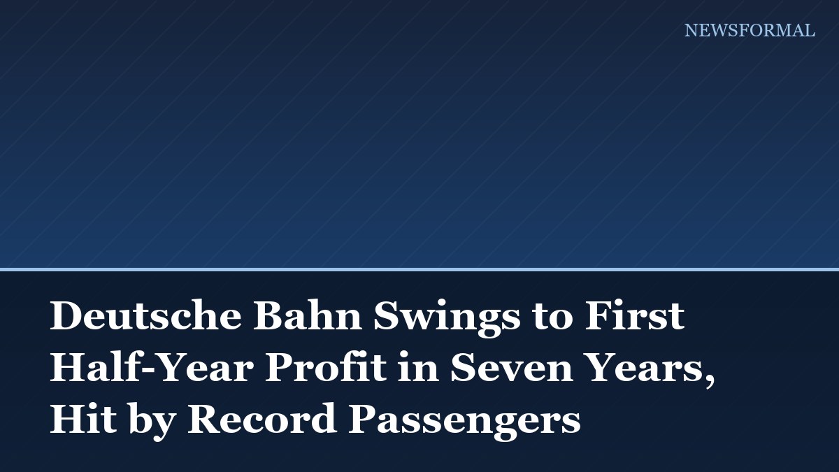 Deutsche Bahn Swings to First Half-Year Profit in Seven Years, Hit by Record Passengers