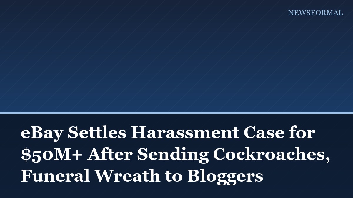 eBay Settles Harassment Case for $50M+ After Sending Cockroaches, Funeral Wreath to Bloggers