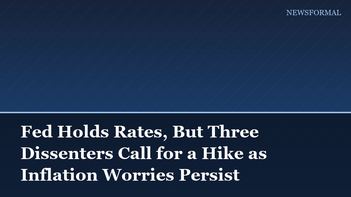Fed Holds Rates, But Three Dissenters Call for a Hike as Inflation Worries Persist