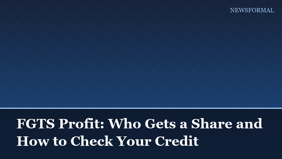 FGTS Profit: Who Gets a Share and How to Check Your Credit