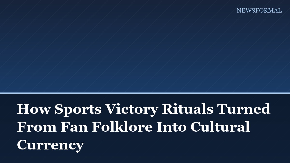 How Sports Victory Rituals Turned From Fan Folklore Into Cultural Currency
