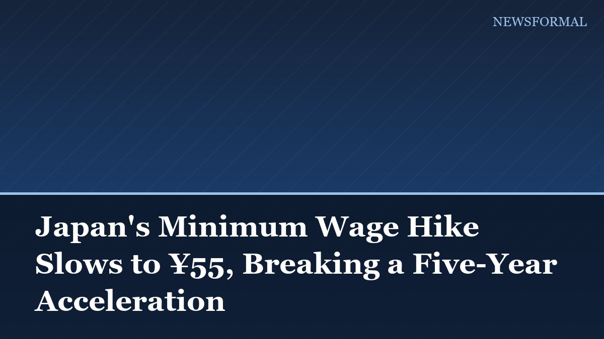 Japan's Minimum Wage Hike Slows to ¥55, Breaking a Five-Year Acceleration
