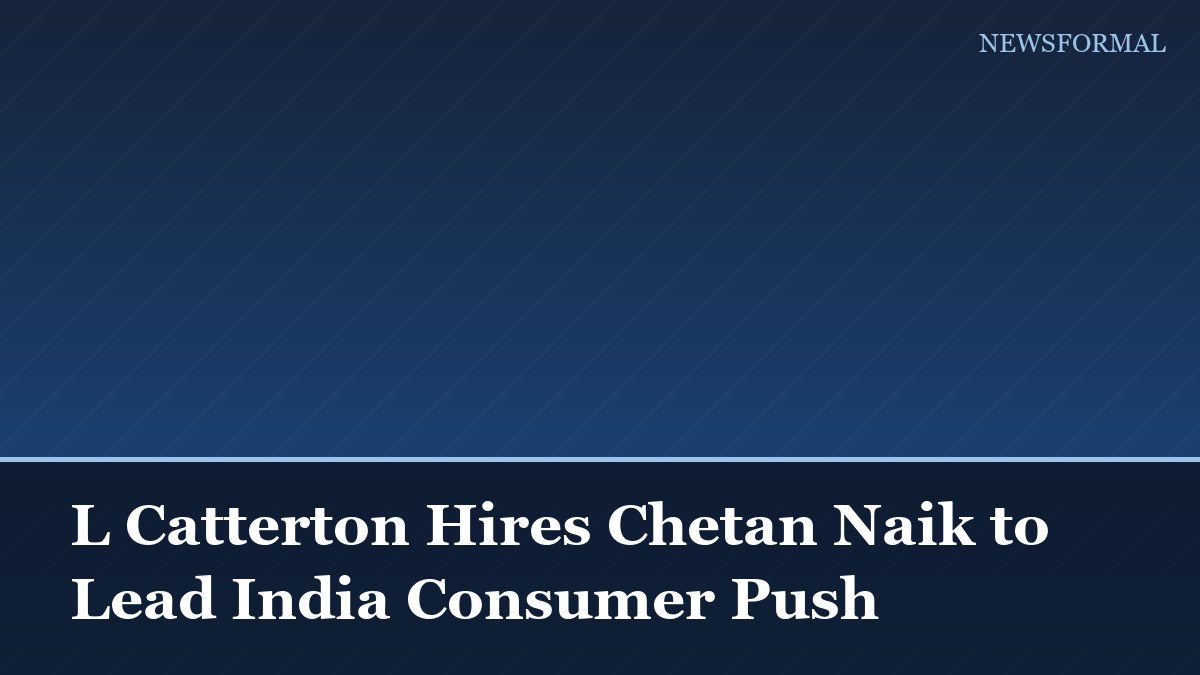 L Catterton Hires Chetan Naik to Lead India Consumer Push