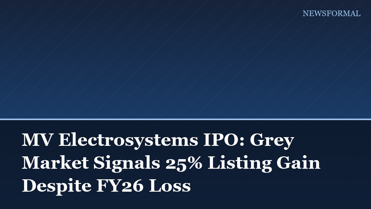 MV Electrosystems IPO: Grey Market Signals 25% Listing Gain Despite FY26 Loss