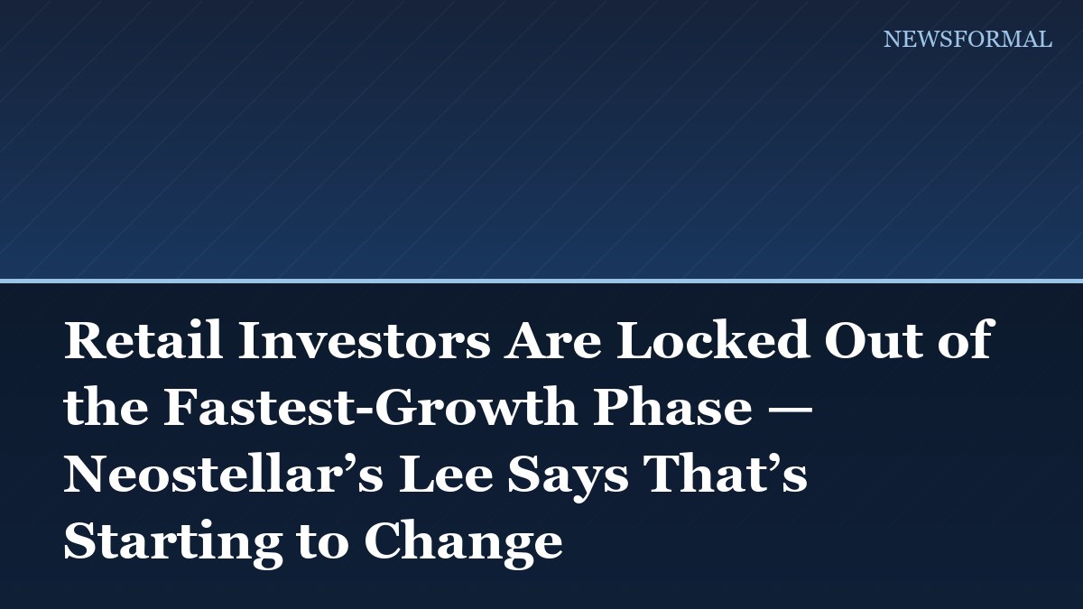 Retail Investors Are Locked Out of the Fastest-Growth Phase — Neostellar’s Lee Says That’s Starting to Change