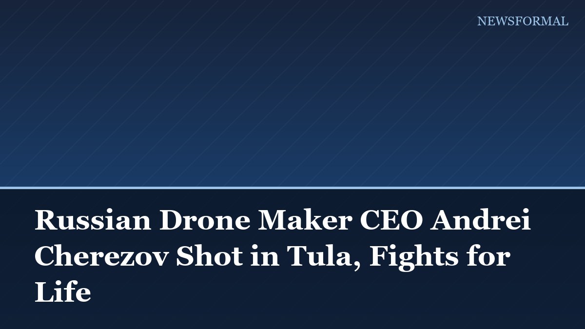 Russian Drone Maker CEO Andrei Cherezov Shot in Tula, Fights for Life
