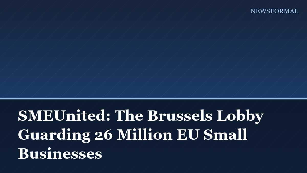 SMEUnited: The Brussels Lobby Guarding 26 Million EU Small Businesses