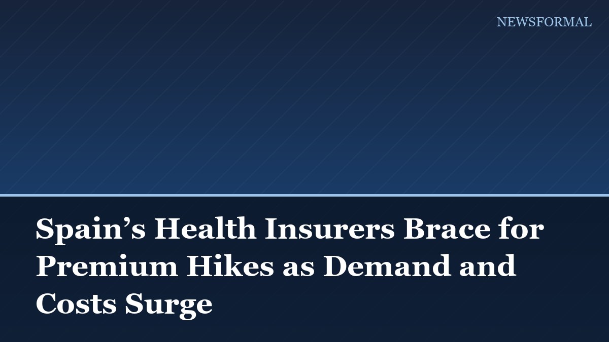 Spain’s Health Insurers Brace for Premium Hikes as Demand and Costs Surge