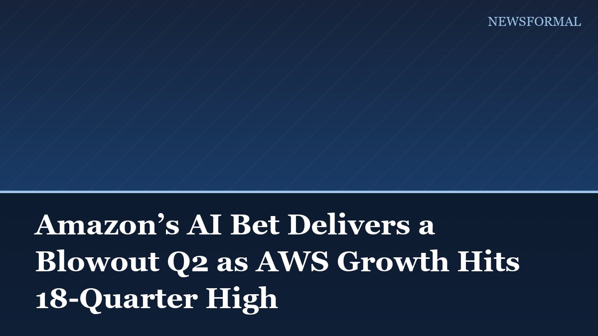 Amazon’s AI Bet Delivers a Blowout Q2 as AWS Growth Hits 18-Quarter High