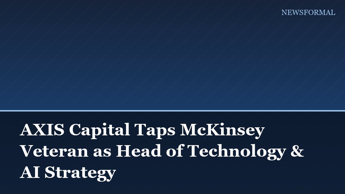 AXIS Capital Taps McKinsey Veteran as Head of Technology & AI Strategy