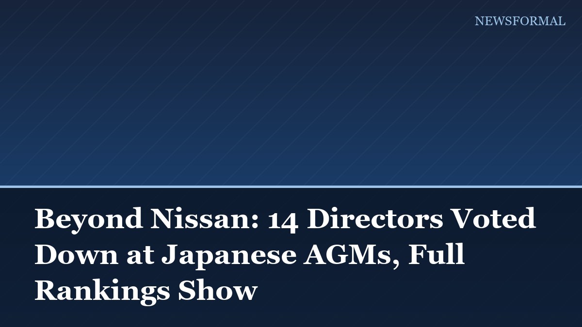Beyond Nissan: 14 Directors Voted Down at Japanese AGMs, Full Rankings Show