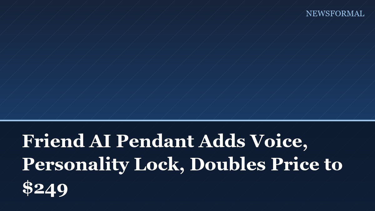 Friend AI Pendant Adds Voice, Personality Lock, Doubles Price to $249