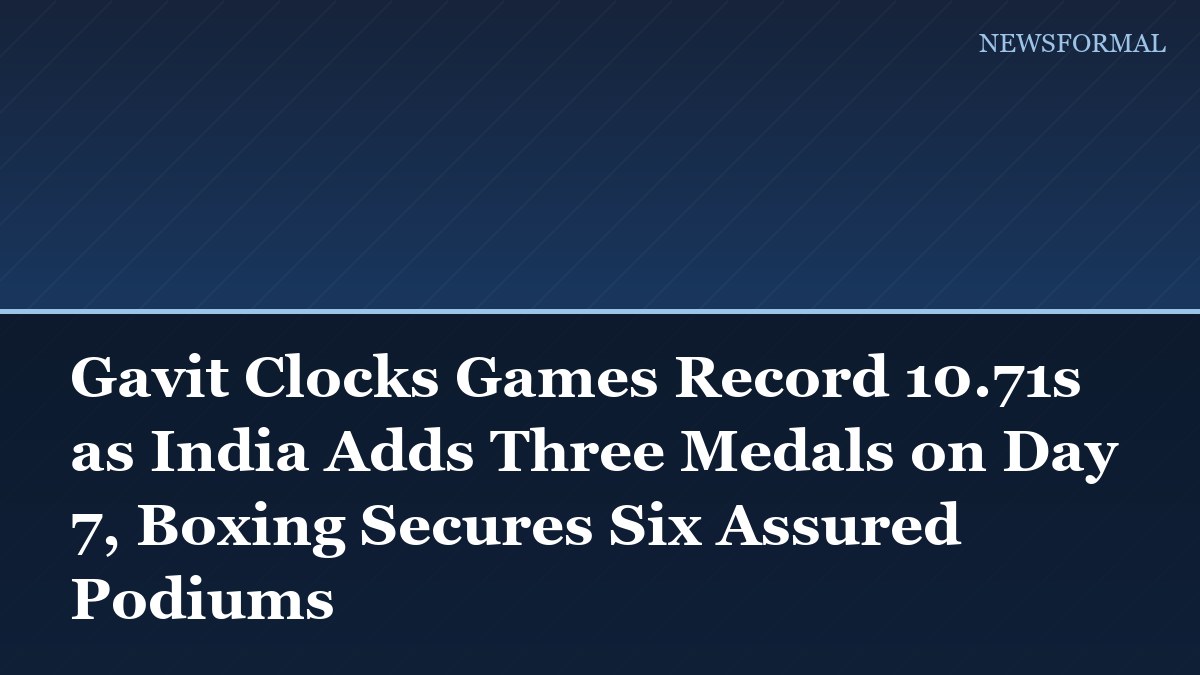 Gavit Clocks Games Record 10.71s as India Adds Three Medals on Day 7, Boxing Secures Six Assured Podiums
