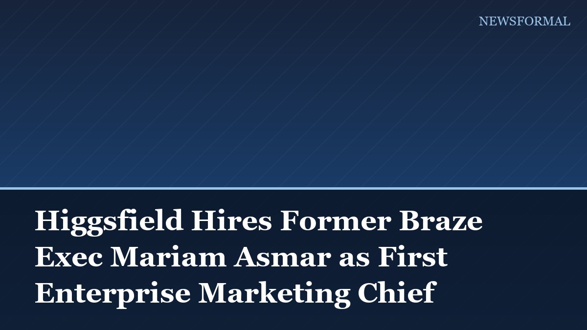 Higgsfield Hires Former Braze Exec Mariam Asmar as First Enterprise Marketing Chief