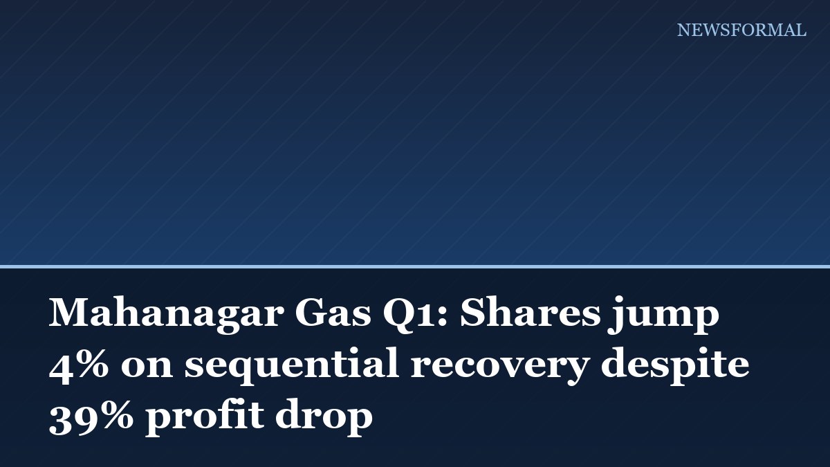 Mahanagar Gas Q1: Shares jump 4% on sequential recovery despite 39% profit drop