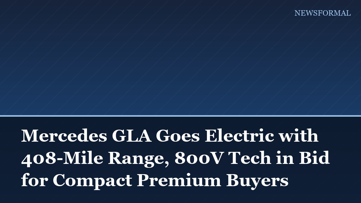 Mercedes GLA Goes Electric with 408-Mile Range, 800V Tech in Bid for Compact Premium Buyers