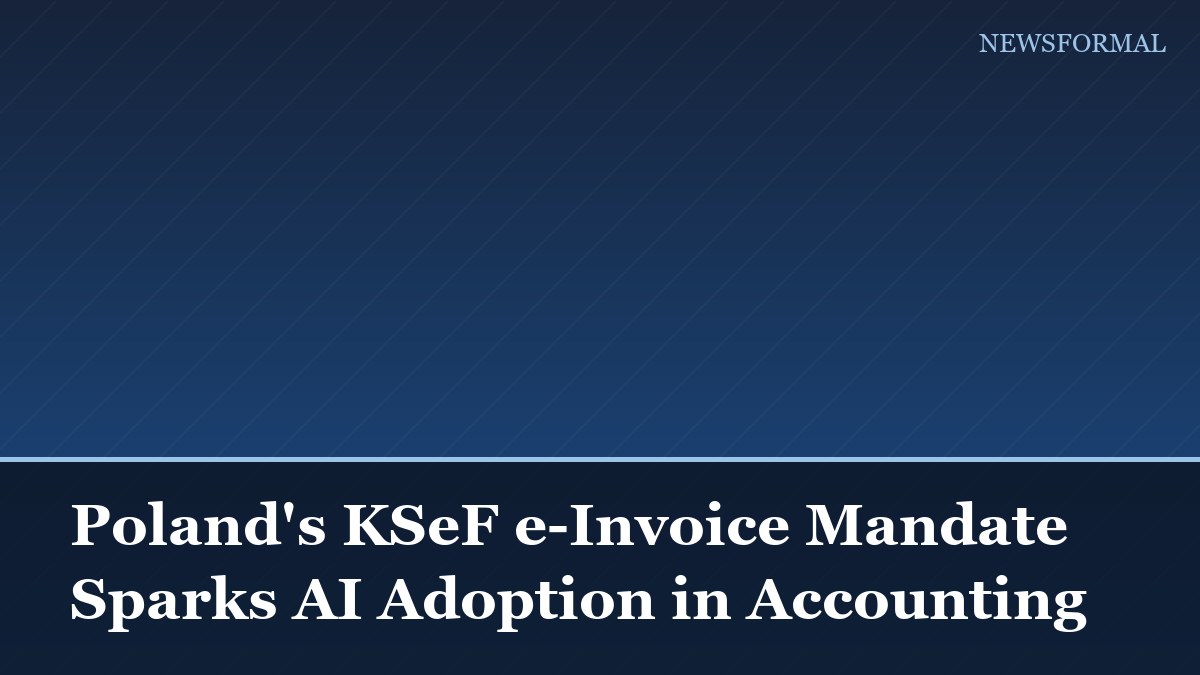 Poland's KSeF e-Invoice Mandate Sparks AI Adoption in Accounting