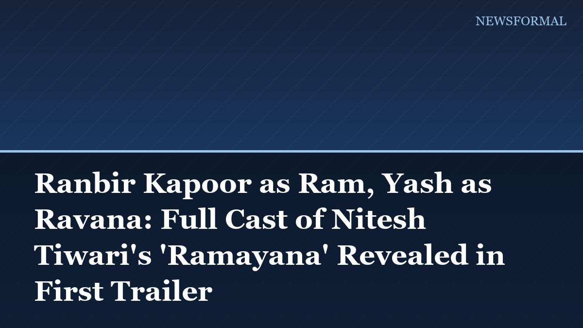 Ranbir Kapoor as Ram, Yash as Ravana: Full Cast of Nitesh Tiwari's 'Ramayana' Revealed in First Trailer
