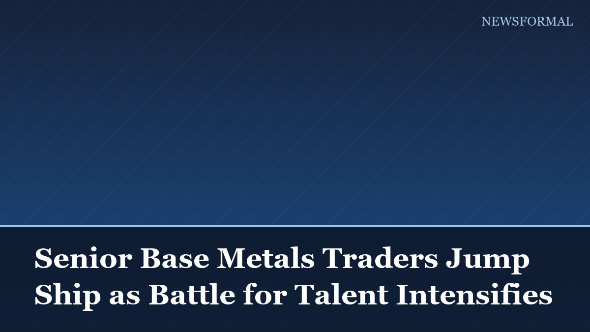 Senior Base Metals Traders Jump Ship as Battle for Talent Intensifies