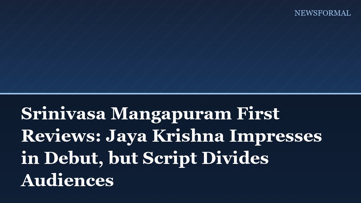Srinivasa Mangapuram First Reviews: Jaya Krishna Impresses in Debut, but Script Divides Audiences