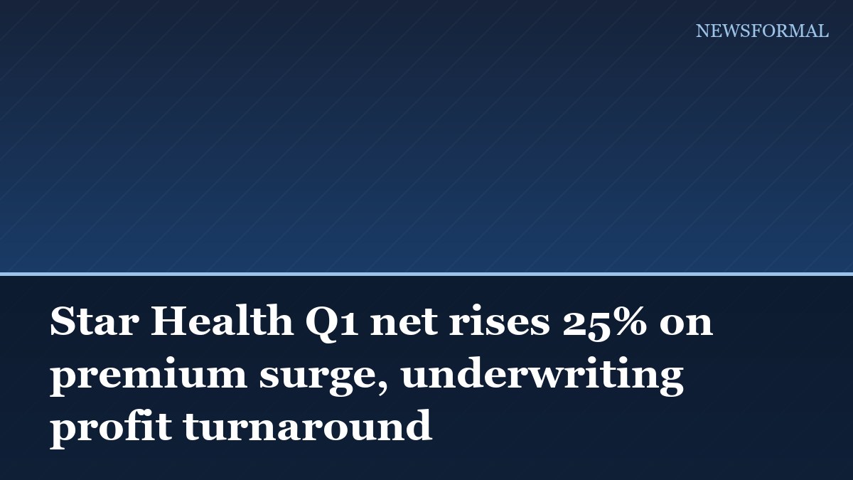 Star Health Q1 net rises 25% on premium surge, underwriting profit turnaround