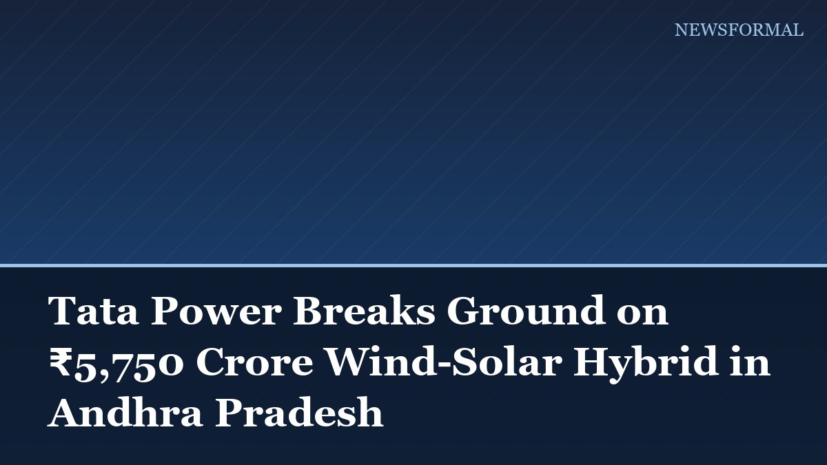 Tata Power Breaks Ground on ₹5,750 Crore Wind-Solar Hybrid in Andhra Pradesh