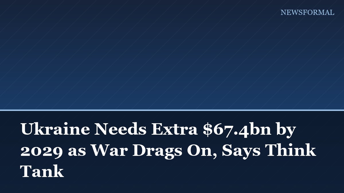 Ukraine Needs Extra $67.4bn by 2029 as War Drags On, Says Think Tank