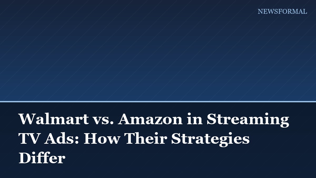 Walmart vs. Amazon in Streaming TV Ads: How Their Strategies Differ