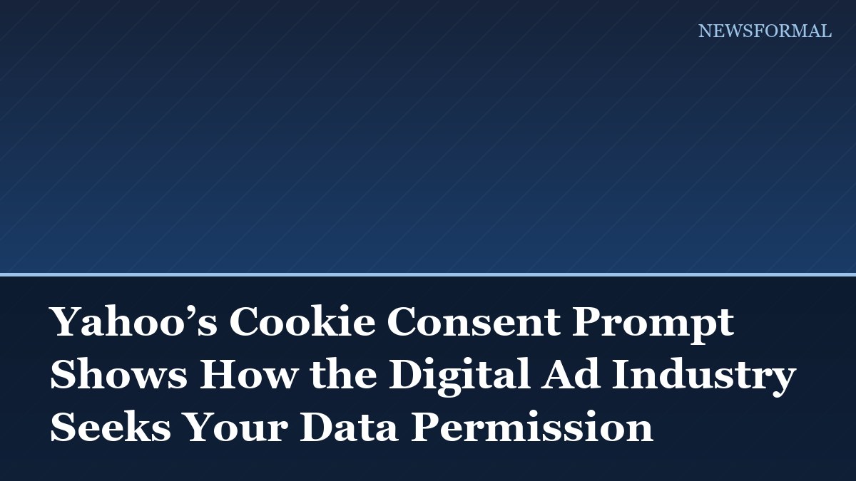 Yahoo’s Cookie Consent Prompt Shows How the Digital Ad Industry Seeks Your Data Permission