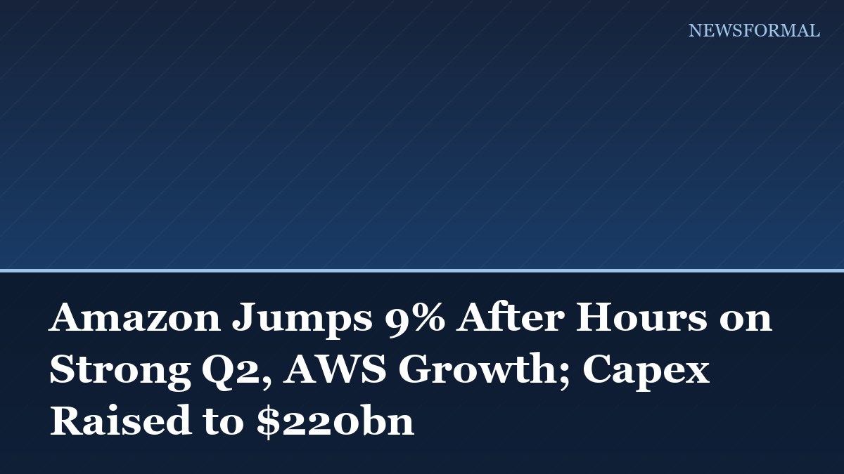Amazon Jumps 9% After Hours on Strong Q2, AWS Growth; Capex Raised to $220bn