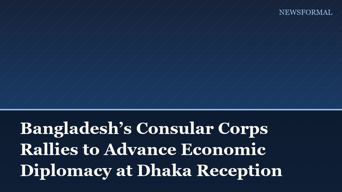 Bangladesh’s Consular Corps Rallies to Advance Economic Diplomacy at Dhaka Reception