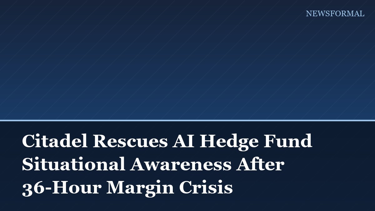 Citadel Rescues AI Hedge Fund Situational Awareness After 36-Hour Margin Crisis