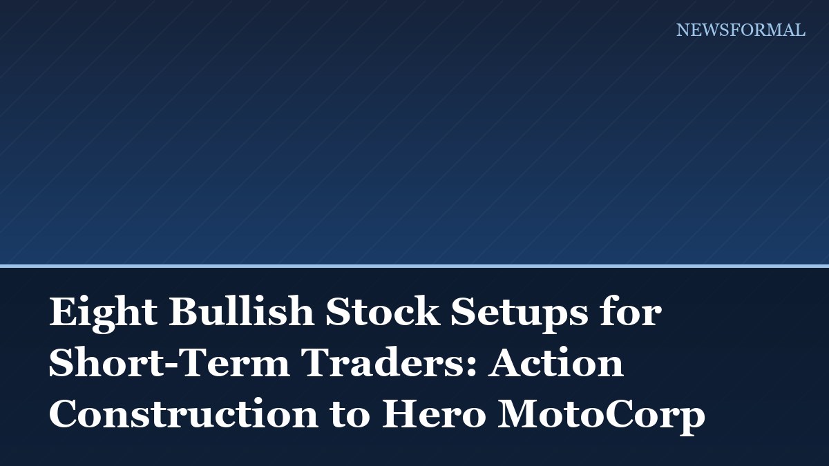 Eight Bullish Stock Setups for Short-Term Traders: Action Construction to Hero MotoCorp