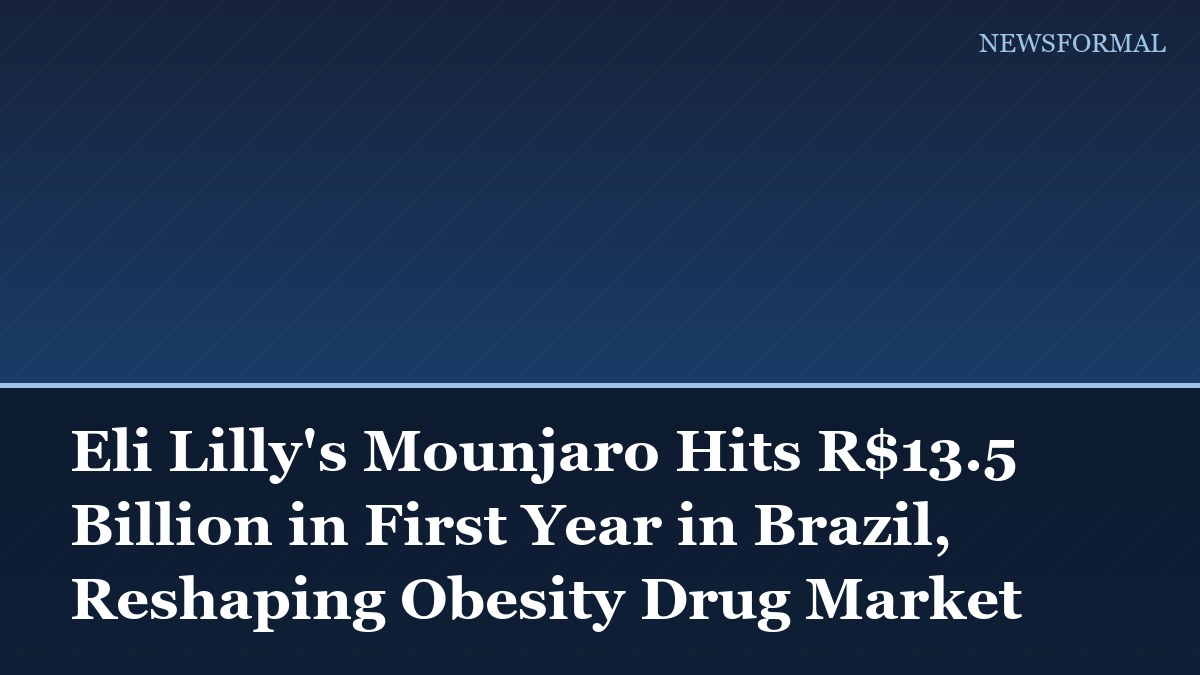 Eli Lilly's Mounjaro Hits R$13.5 Billion in First Year in Brazil, Reshaping Obesity Drug Market