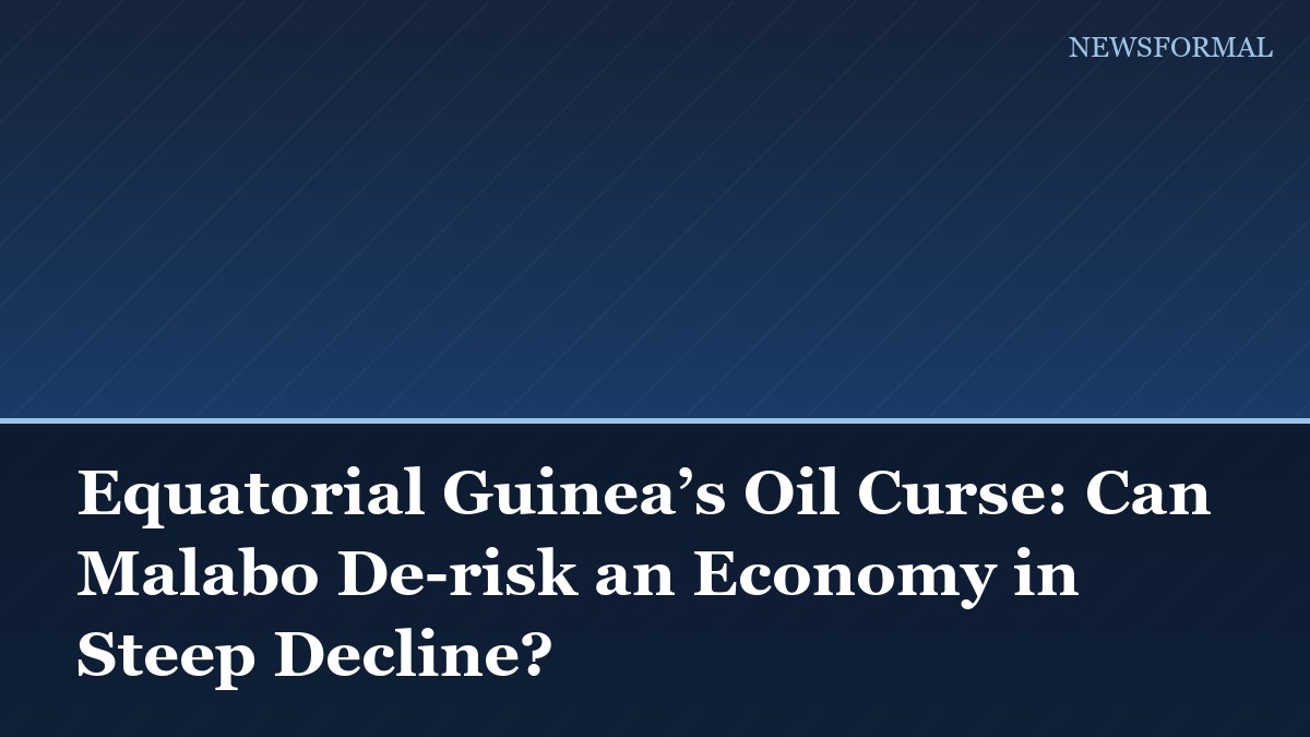 Equatorial Guinea’s Oil Curse: Can Malabo De-risk an Economy in Steep Decline?