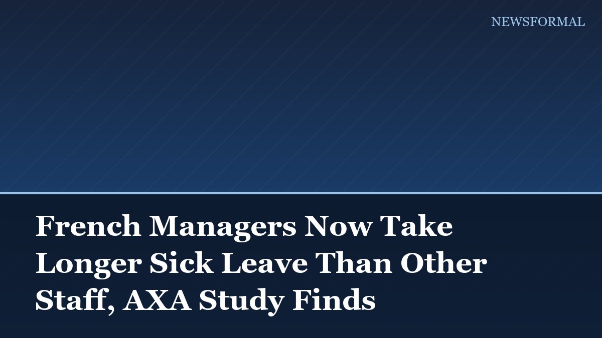 French Managers Now Take Longer Sick Leave Than Other Staff, AXA Study Finds