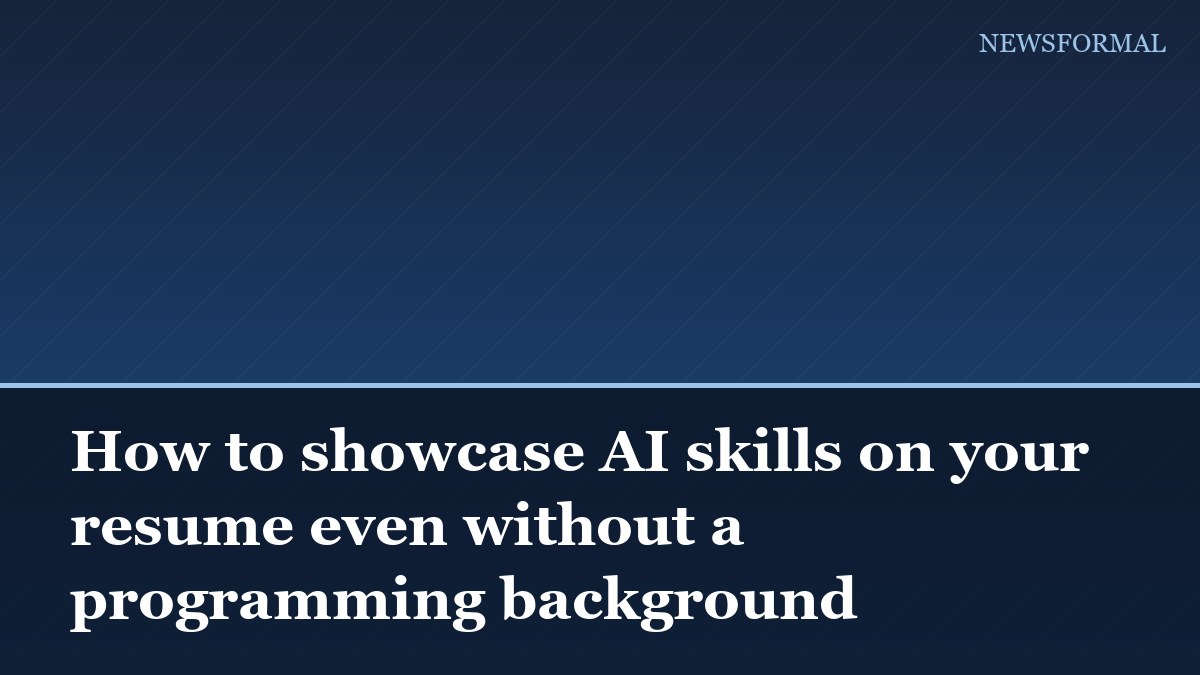 How to showcase AI skills on your resume even without a programming background