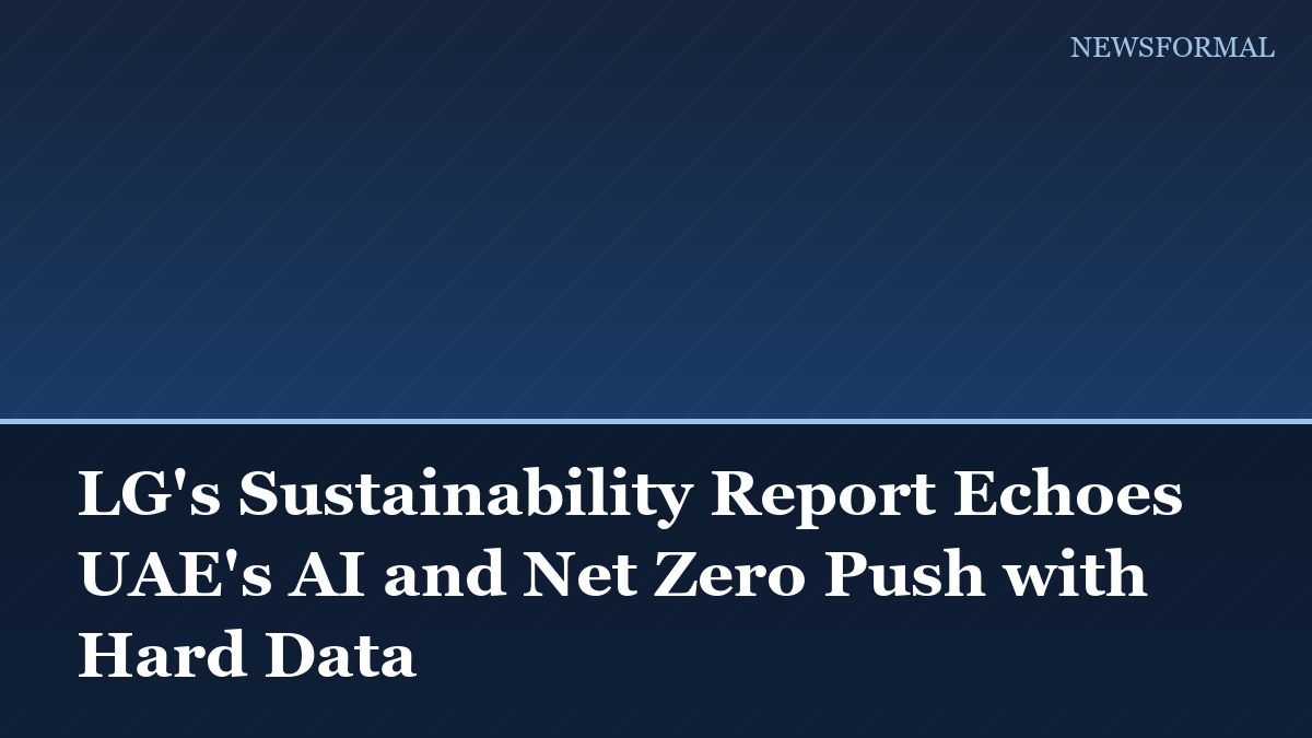 LG's Sustainability Report Echoes UAE's AI and Net Zero Push with Hard Data