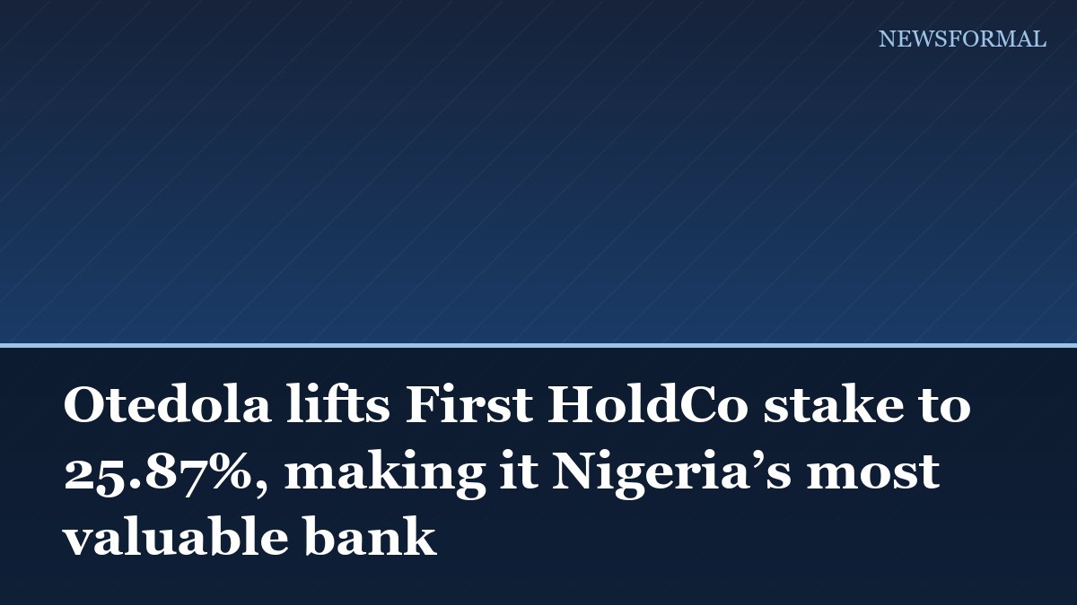 Otedola lifts First HoldCo stake to 25.87%, making it Nigeria’s most valuable bank